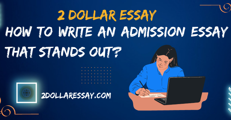 How to write an admission essay that stands out